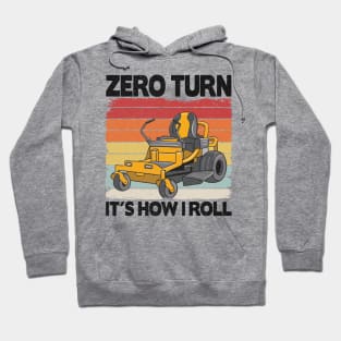 Zero Turn It's How I Roll Funny Gardening Lawn Care Hoodie